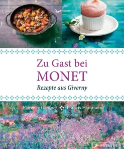 Zu Gast bei Monet. Rezepte aus Giverny.